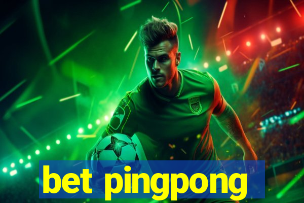 bet pingpong